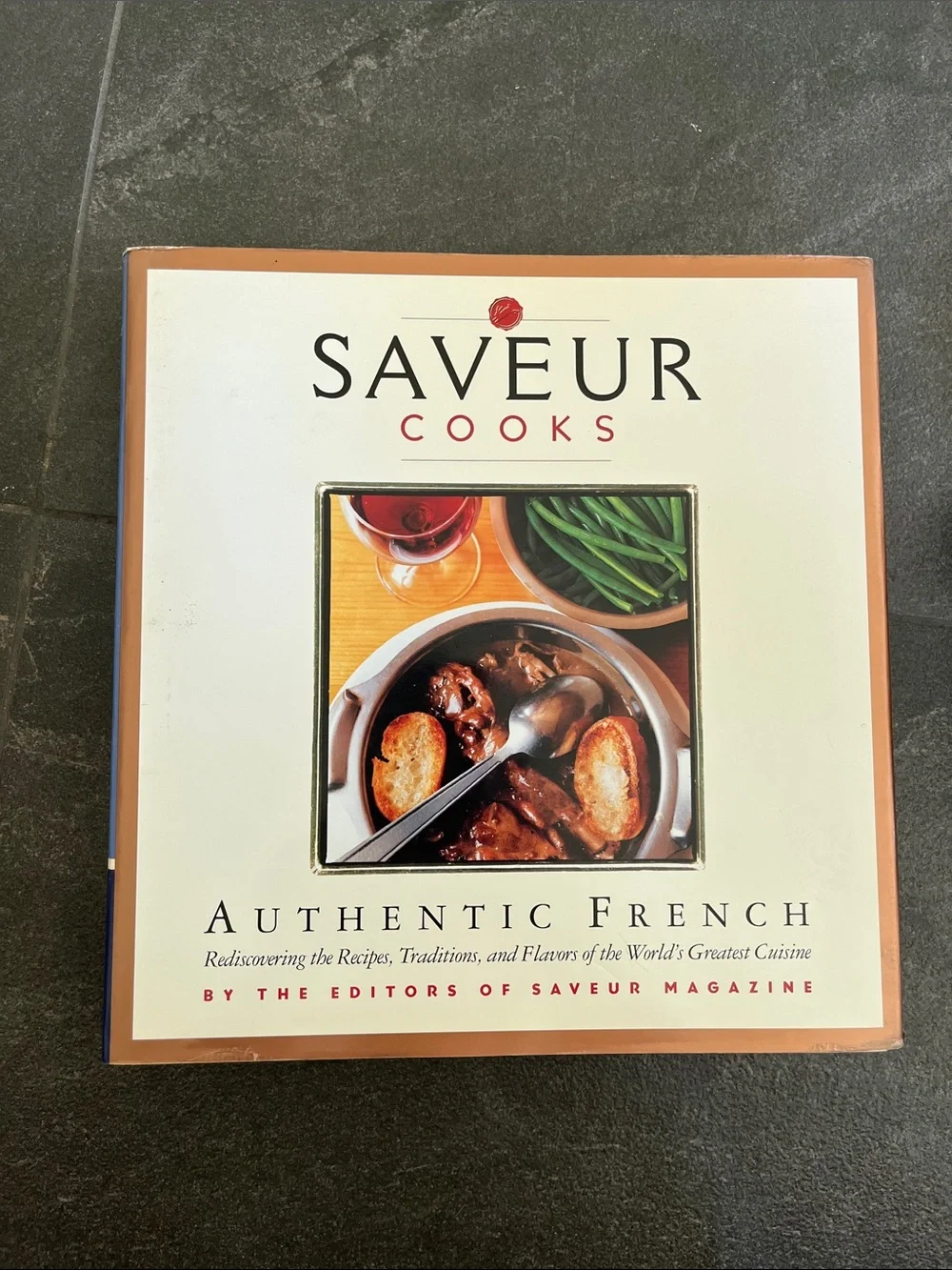 Saveur Cooks Authentic French cookbook